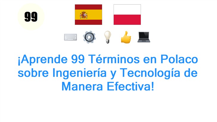 ¡Aprende 99 Términos en Polaco sobre Ingeniería y Tecnología de Manera Efectiva!